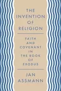 Image of invention of religion faith and covenant in the book of exodus