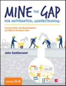 Image of Mine the Gap for Mathematical Understanding, Grades 3-5 : Common Holes and Misconceptions and What To Do About Them