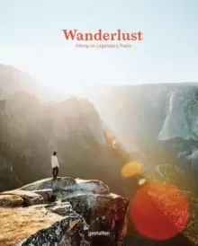 Image of Wanderlust : Hiking on Legendary Trails
