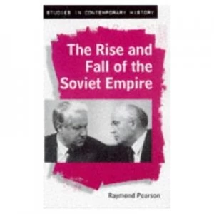Image of The Rise and Fall of the Soviet Empire by Raymond Book
