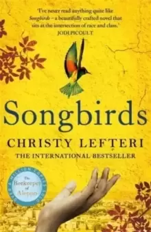 Image of Songbirds : The powerful, evocative Sunday Times bestseller from the author of The Beekeeper of Aleppo