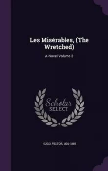 Image of Les Miserables the Wretched by Victor Hugo Hardback