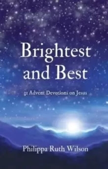 Image of Brightest and Best : 31 Advent Devotions on Jesus