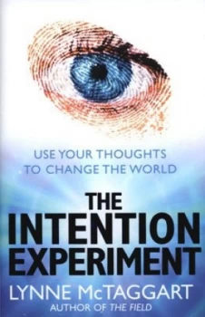 Image of The Intention Experiment by Lynne Mctaggart Hardback