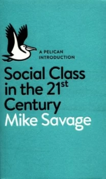 Image of Social Class in the 21st Century by Mike Savage Book