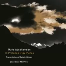 Image of Hans Abrahamsen: 10 Preludes/Six Pieces: Transcriptions of Satie & Nielsen