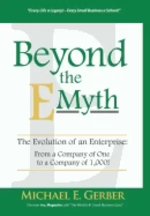 Image of beyond the e myth the evolution of an enterprise from a company of one to a