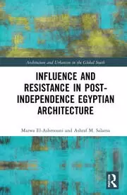 Image of Influence and Resistance in Post-Independence Egyptian Architecture