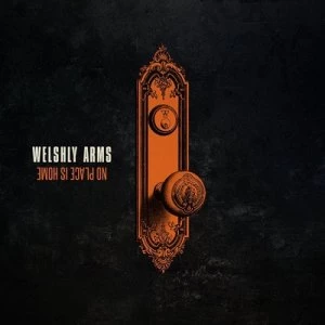 image of No Place Is Home by Welshly Arms CD Album