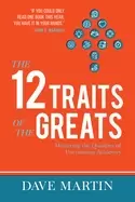 Image of 12 traits of the greats mastering the qualities of uncommon achievers