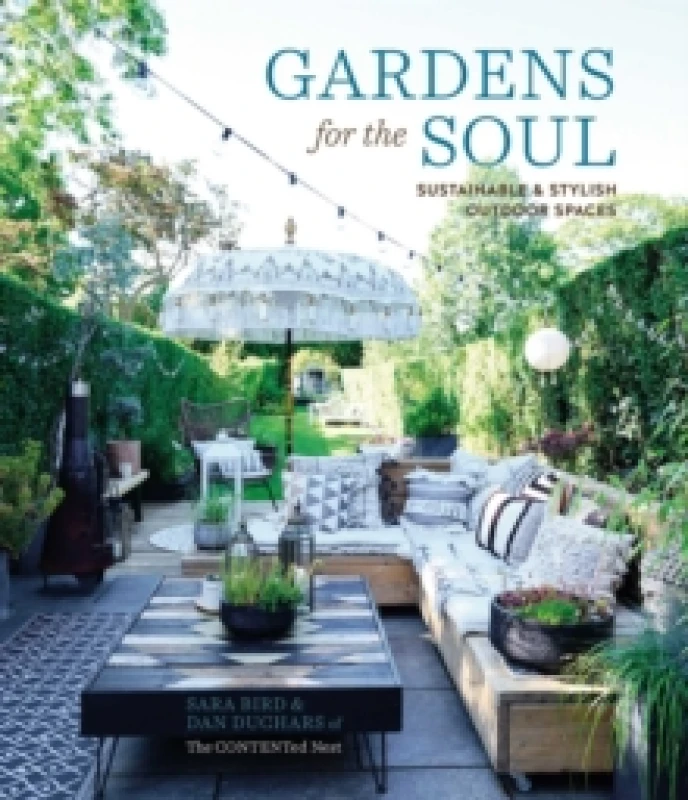 Image of gardens for the soul sustainable and stylish outdoor spaces 9781788794282