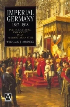 Image of Imperial Germany 1867-1918 by Wolfgang J. Mommsen Paperback