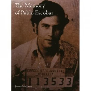 Image of The Memory of Pablo Escobar by James Mollison Hardback