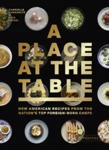 Image of A Place at the Table : New American Recipes from the Nations Top Foreign-Born Chefs