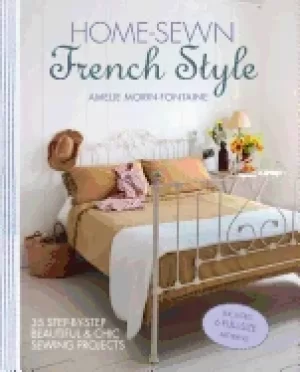 Image of home sewn french style 35 step by step beautiful and chic sewing projects