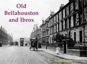 Image of Old Bellahouston and Ibrox by Sandra Malcolm Paperback