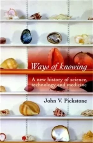 Image of Ways of knowing by J. V Pickstone