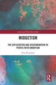 Image of Midgetism The Exploitation and Discrimination of People with Dwarfism