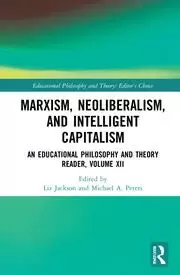 Image of Marxism Neoliberalism and Intelligent Capitalism An Educational Philosophy and Theory Reader Volume XII