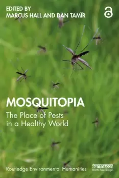 Image of MosquitopiaThe Place of Pests in a Healthy World