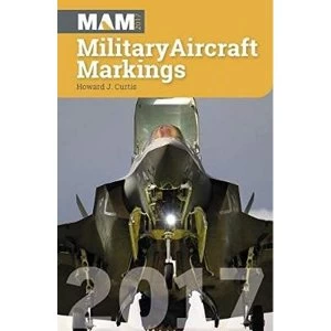 Image of Military Aircraft Markings: 2017 by Howard J. Curtis (Paperback, 2017)