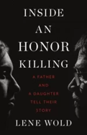 Image of inside an honor killing a father and a daughter tell their story