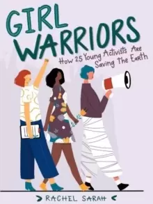 Image of Girl Warriors : How 25 Young Activists Are Saving the Earth