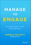 Image of manage to engage how great managers create remarkable results
