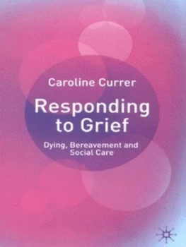 Image of Responding to Grief by Caroline Currer Book
