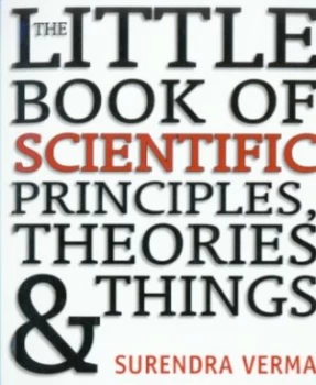 Image of The Little Book of Scientific Principles Theories and Things by Surendra Verma Paperback