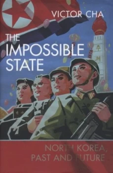 Image of The Impossible State by Victor Cha Hardback