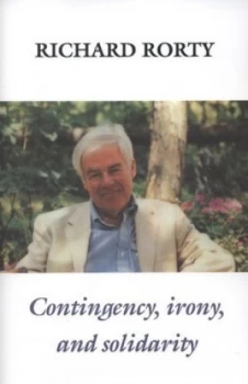 Image of Contingency Irony and Solidarity by Richard Rorty Paperback