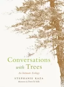 Image of Conversations with Trees : An Intimate Ecology
