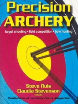 Image of Precision Archery by Steve Ruis and Claudia Stevenson Paperback