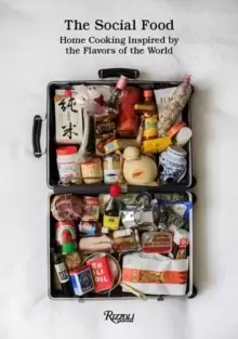 Image of The Social Food : Home Cooking Inspired by the Flavors of the World