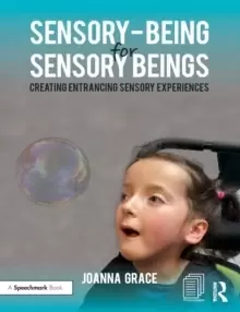 Image of Sensory-Being for Sensory Beings : Creating Entrancing Sensory Experiences