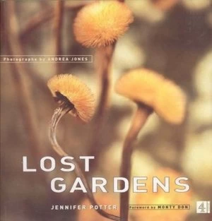 Image of Lost Gardens by Jennifer Potter and Andrea Jones Hardback