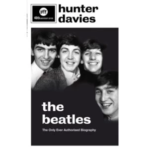 Image of The Beatles: The Authorised Biography by Hunter Davies (Paperback, 2009)