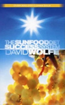 Image of The Sunfood Diet Success System by David Wolfe Hardback