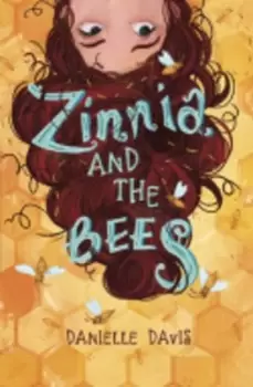 Image of Zinnia and the bees by Danielle Davis