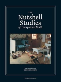 Image of The Nutshell Studies of Unexplained Death by Corinne May Botz Hardback