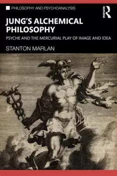 Image of Jungs Alchemical Philosophy Psyche and the Mercurial Play of Image and Idea