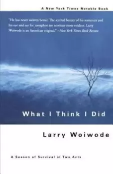 Image of What I Think I Did by Larry Woiwode