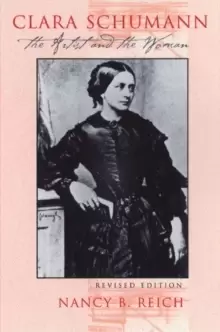 image of Clara Schumann : The Artist and the Woman