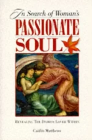 Image of In search of womens passionate soul by Caitln Matthews
