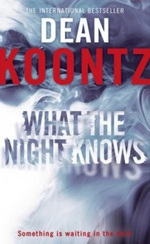 Image of What the Night Knows by Dean Koontz Book