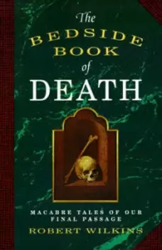 Image of The bedside book of death by Robert Wilkins
