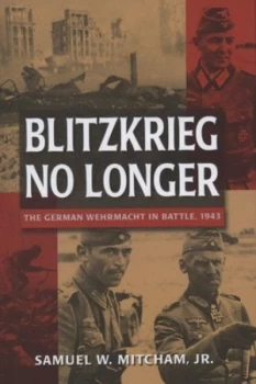 Image of Blitzkreig No Longer by Samuel W Mitcham Hardback