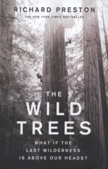 Image of The Wild Trees by Richard Preston Hardback