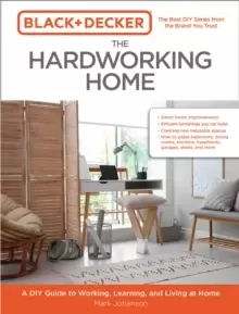 Image of Black & Decker The Hardworking Home : A DIY Guide to Working, Learning, and Living at Home